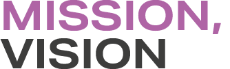 MISSION, VISION