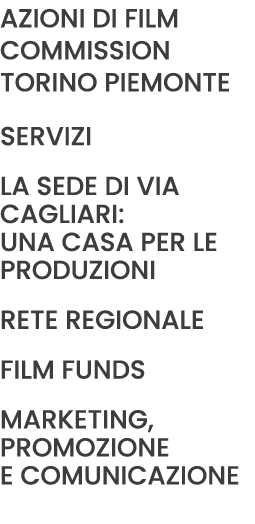 AZIONI DI FILM COMMISSION TORINO PIEMONTE SERVIZI LA SEDE DI VIA CAGLIARI: UNA CASA PER LE PRODUZIONI RETE REGIONALE ...