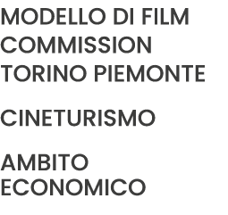 MODELLO DI FILM COMMISSION Torino Piemonte CINETURISMO AMBITO ECONOMICO
