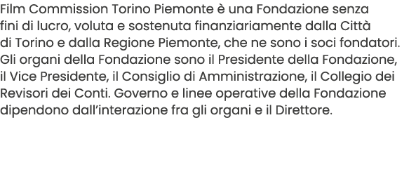 Film Commission Torino Piemonte  una Fondazione senza fini di lucro, voluta e sostenuta finanziariamente dalla Citt ...