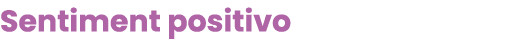 Sentiment positivo
