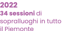 2022 34 sessioni di sopralluoghi in tutto il Piemonte