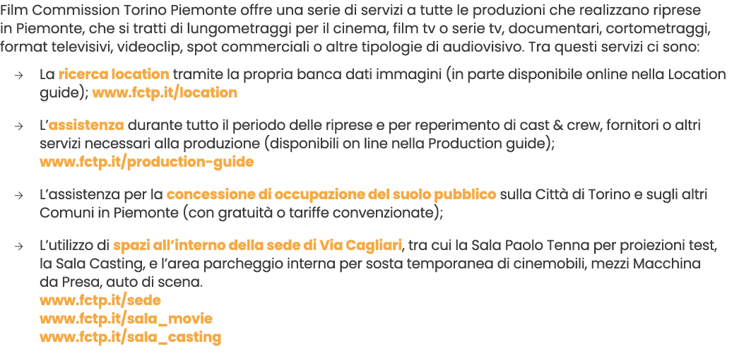 Film Commission Torino Piemonte offre una serie di servizi a tutte le produzioni che realizzano riprese in Piemonte, ...