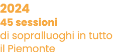 2024 45 sessioni di sopralluoghi in tutto il Piemonte