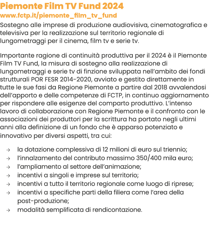 Piemonte Film TV Fund 2024 www.fctp.it/piemonte_film_tv_fund Sostegno alle imprese di produzione audiovisiva, cinemat...