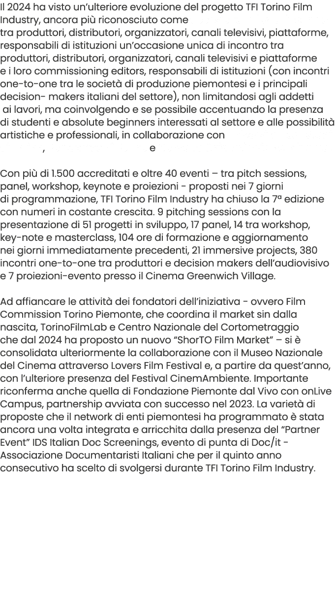Il 2024 ha visto un’ulteriore evoluzione del progetto TFI Torino Film Industry, ancora pi riconosciuto come occasion...