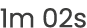 1m 02s