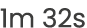 1m 32s