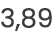 3,89