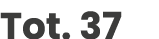 Tot. 37
