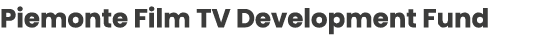 Piemonte Film TV Development Fund