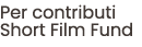 Per contributi Short Film Fund