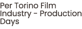 Per Torino Film Industry Production Days