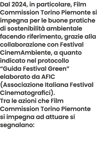 Dal 2024, in particolare, Film Commission Torino Piemonte si impegna per le buone pratiche di sostenibilit ambiental...