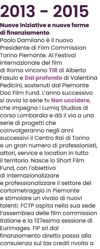 2013 2015 Nuove iniziative e nuove forme di finanziamento. Paolo Damilano  il nuovo Presidente di Film Commission To...