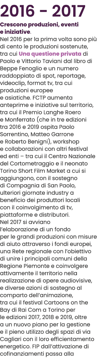 2016 2017 Crescono produzioni, eventi e iniziative. Nel 2016 per la prima volta sono pi di cento le produzioni soste...