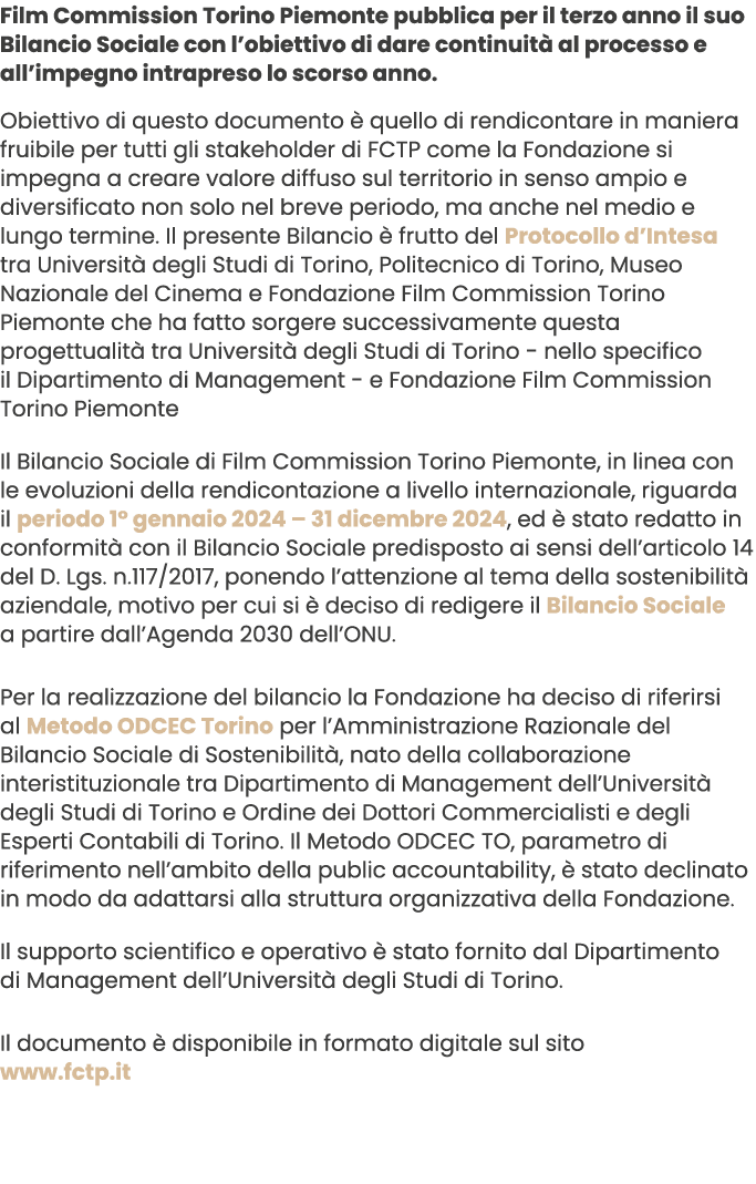 Film Commission Torino Piemonte pubblica per il terzo anno il suo Bilancio Sociale con l’obiettivo di dare continuit ...