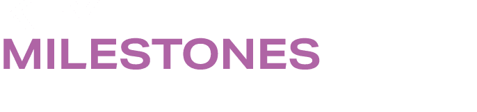 KEY MILESTONES