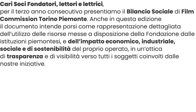 Cari Soci Fondatori, lettori e lettrici, per il terzo anno consecutivo presentiamo il Bilancio Sociale di Film Commis...