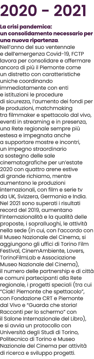 2020 2021 La crisi pandemica: un consolidamento necessario per una nuova ripartenza. Nell’anno del suo ventennale e d...